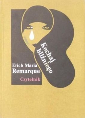 Erich Maria Remarque • Kochaj bliźniego 
