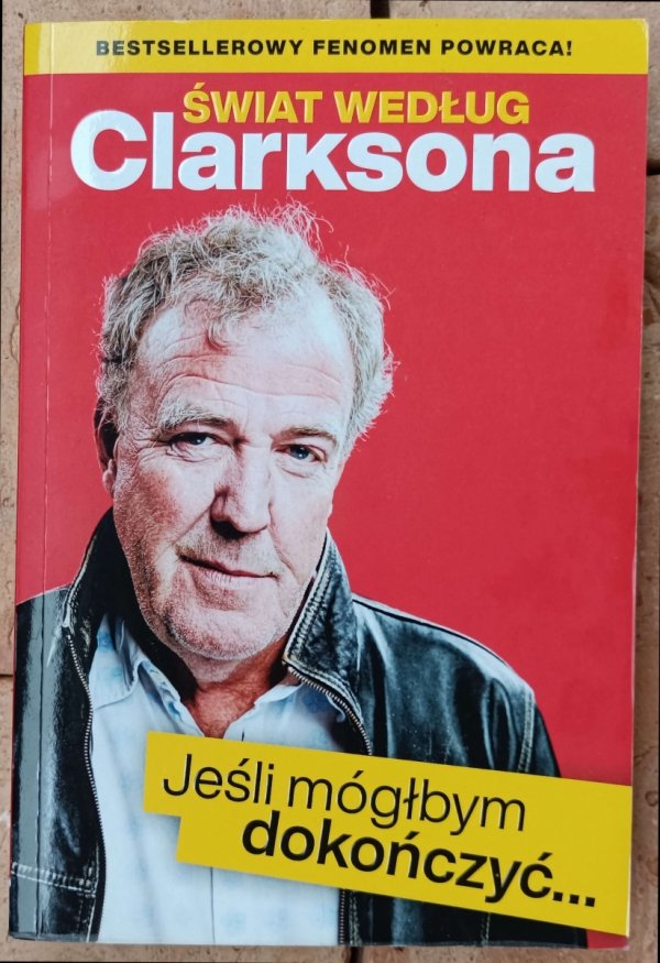 Jeremy Clarkson • Świat według Clarksona. Jeśli mógłbym dokończyć...