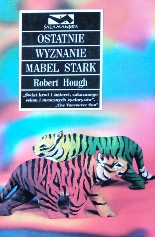 Robert Hough • Ostatnie wyznanie Mabel Stark
