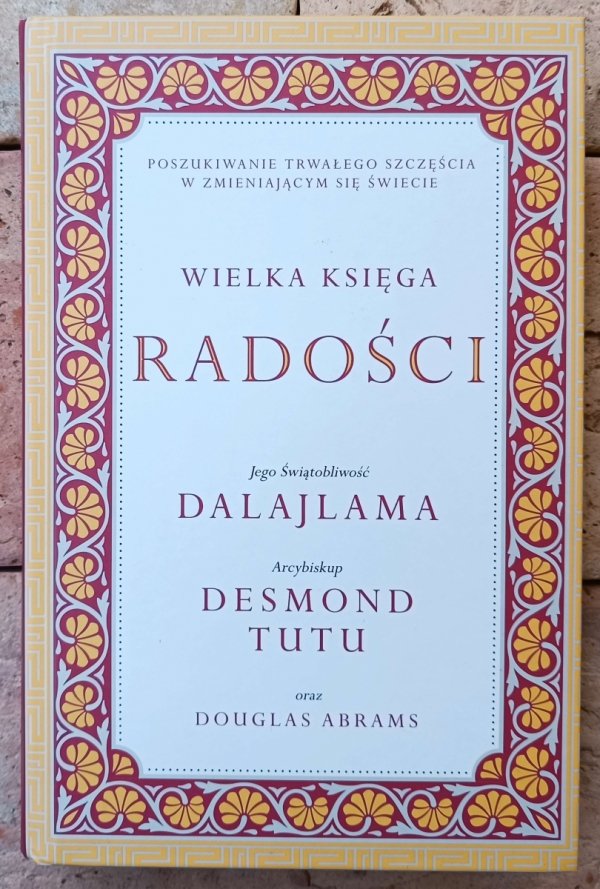 Douglas Carlton Abrams, Dalajlama , Desmond Tutu • Wielka księga radości
