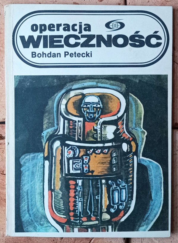 Bohdan Petecki Operacja wieczność - okładka