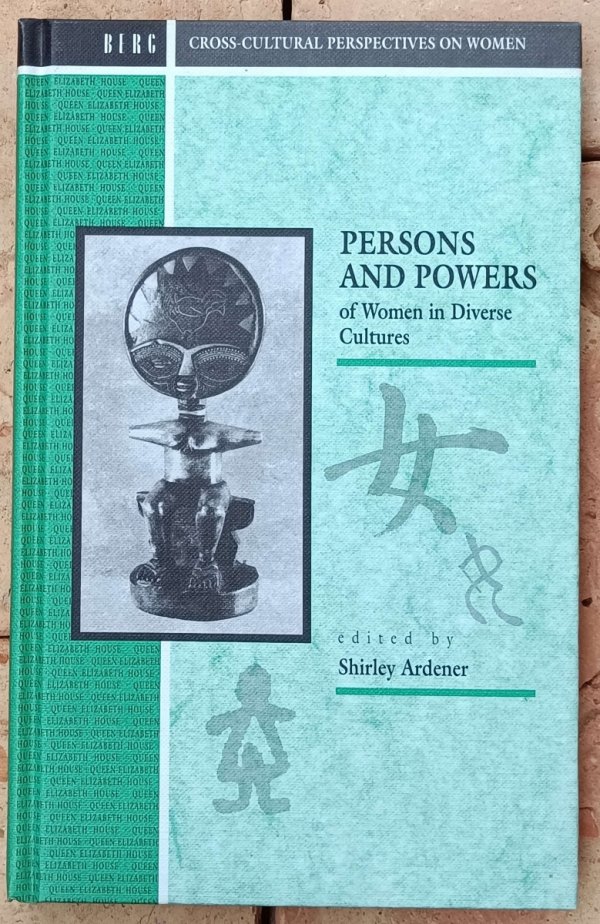 Shirley Ardener • Persons And Powers Of Women In Diverse Cultures