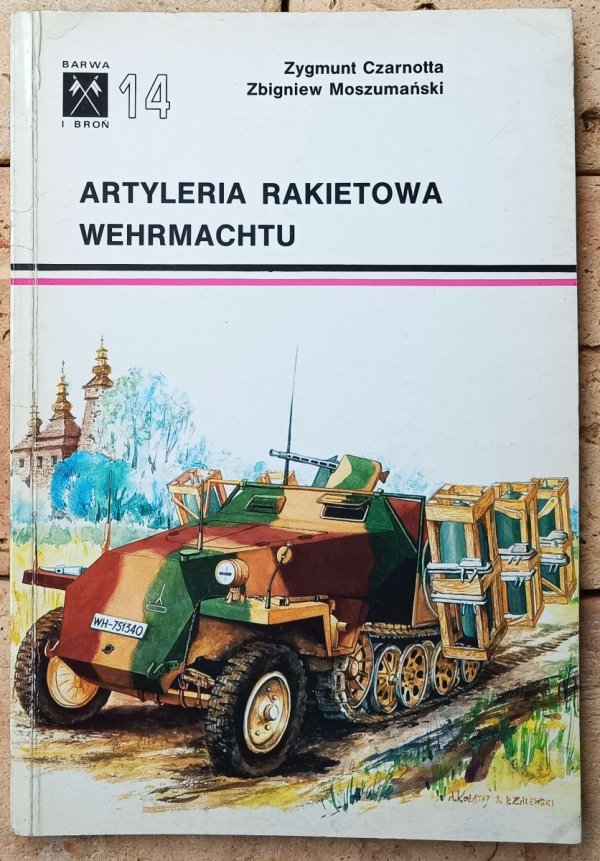 Zygmunt Czarnotta, Zbigniew Moszumański • Artyleria rakietowa Wehrmachtu