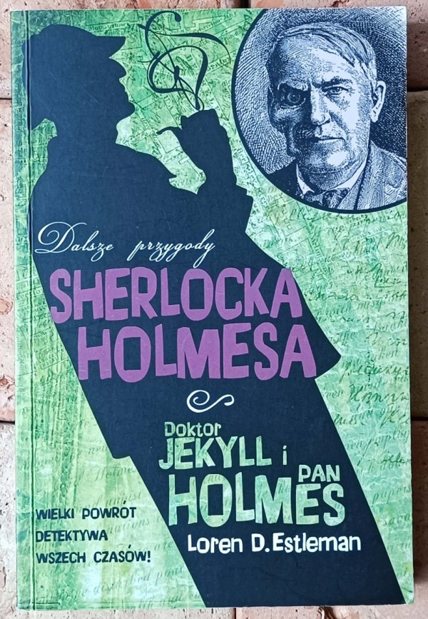 Loren D. Estleman • Doktor Jekyll i pan Holmes. Dalsze przygody Sherlocka Holmesa