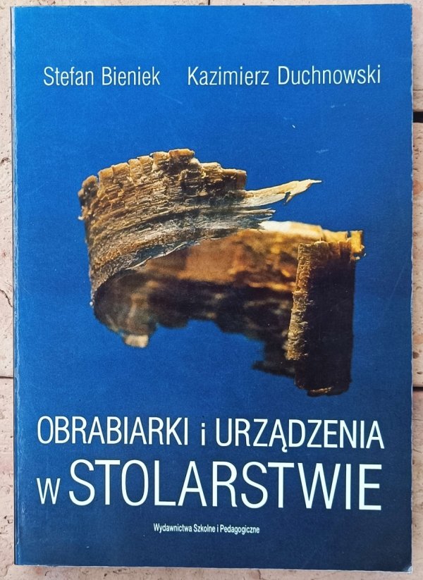 Stefan Bieniek, Kazimierz Duchnowski • Obrabiarki i urządzenia w stolarstwie