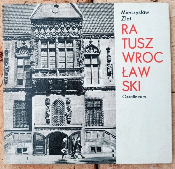 Mieczysław Zlat • Ratusz wrocławski