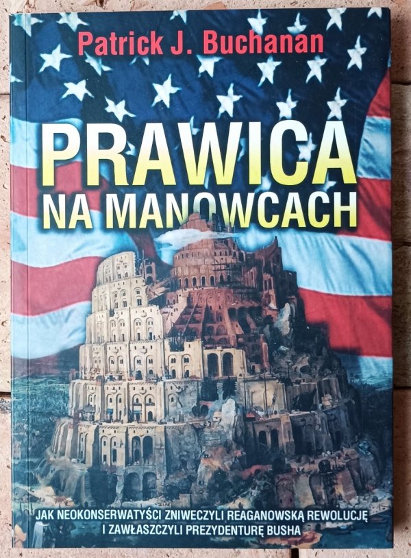 Patrick J. Buchanan  Prawica na manowcach - okładka