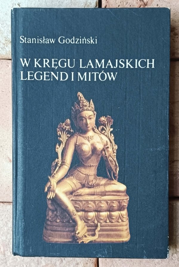 Stanisław Godziński W kręgu lamajskich legend i mitów