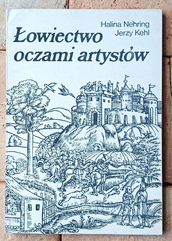 Halina Nehring, Jerzy Kehl  Łowiectwo oczami artystów - okładka