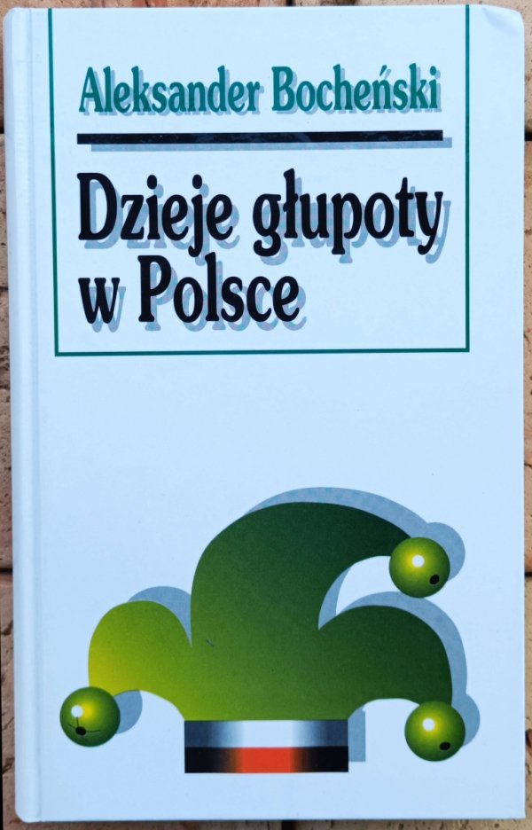 Aleksander Bocheński Dzieje głupoty w Polsce - okladka