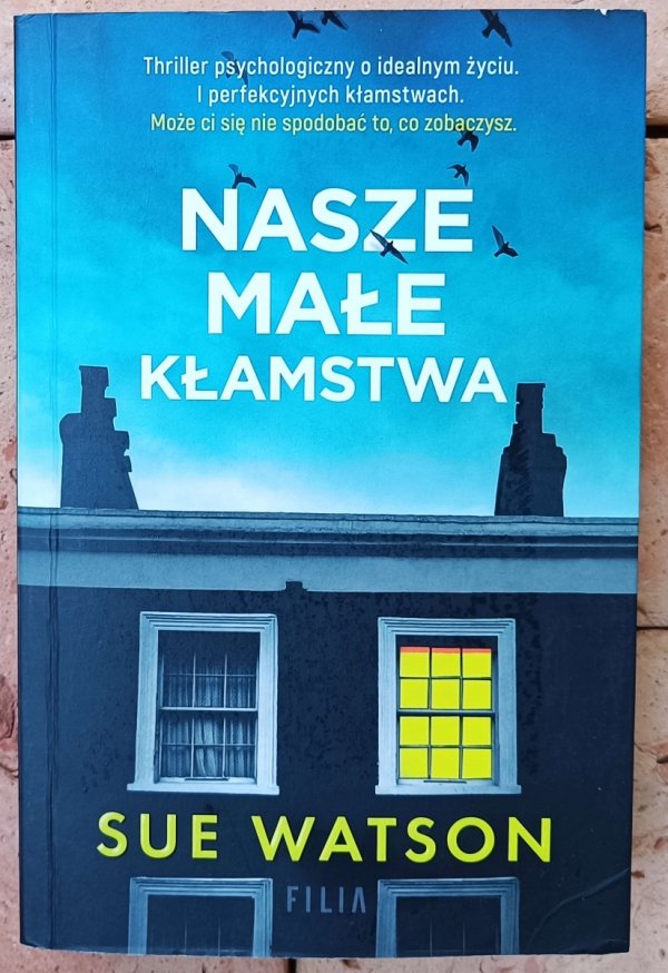 Sue Watson • Nasze małe kłamstwa