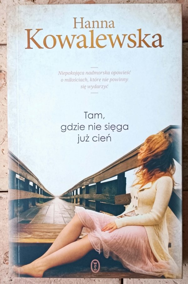 Hanna Kowalewska • Tam, gdzie nie sięga już cień - okładka