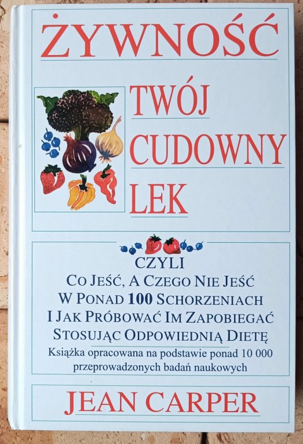 Jean Carper Żywność twój cudowny lek - okładka