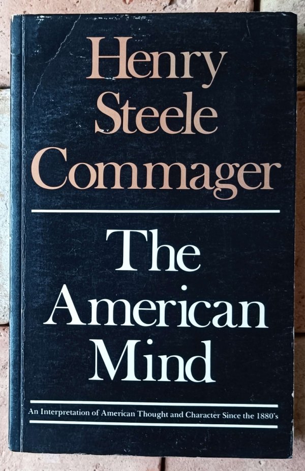 Henry Steele Commager • The American Mind: An Interpretation of American Thought and Character Since the 1880's  - okładka