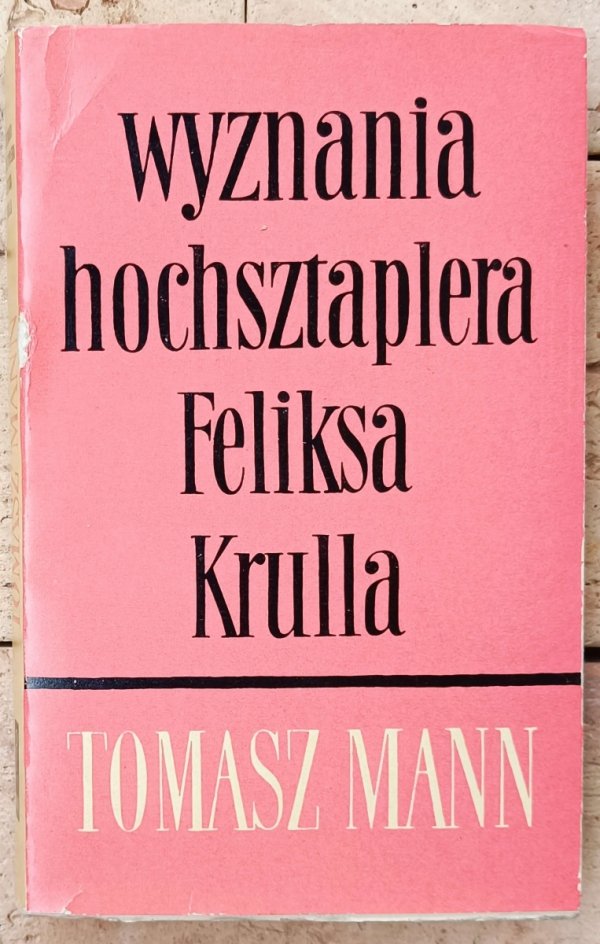Tomasz Mann • Wyznania hochsztaplera Feliksa Krulla [Nobel 1929]
