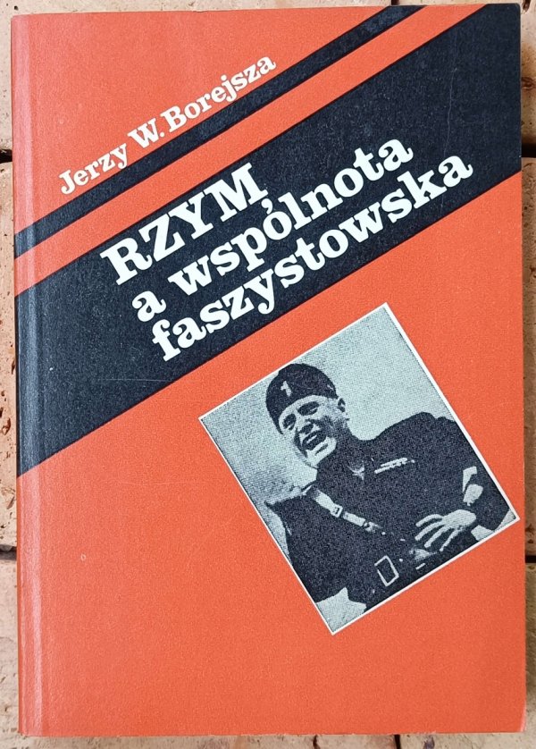 Jerzy W. Borejsza • Rzym a wspólnota faszystowska