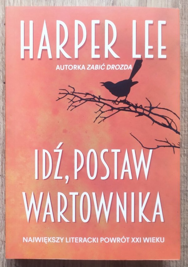 Harper Lee Idź, postaw wartownika
