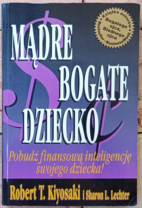 Robert T. Kiyosaki • Mądre bogate dziecko