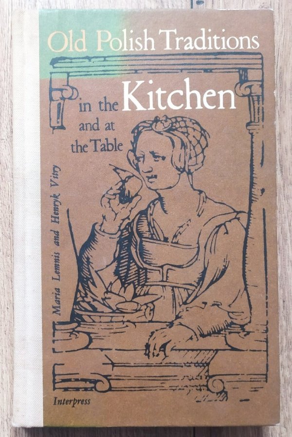 Old Polish Traditions in the Kitchen and at the Table