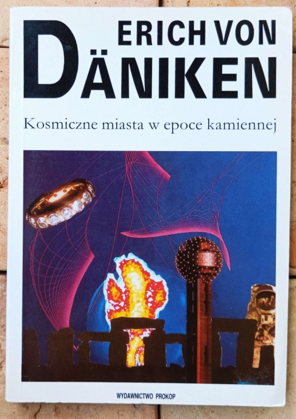 Erich von Daniken • Kosmiczne miasta w epoce kamiennej 
