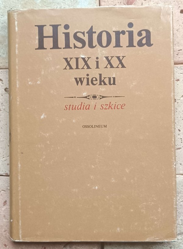 Historia XIX i XX wieku Studia i szkice - Henryk Jabłoński w rocznicę urodzin - okładka