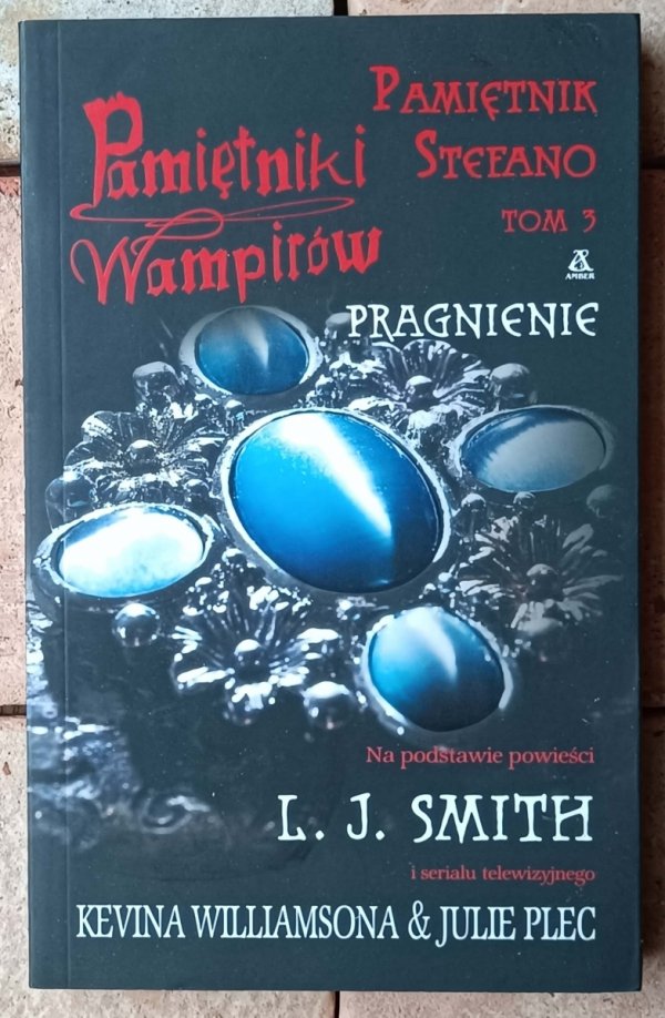 Lisa Jane Smith x3 Pamiętnik Stefano - Początek - Żądza krwi - Pragnienie - okładka