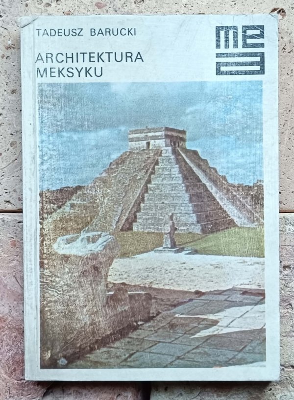 Tadeusz Barucki - Architektura Meksyku - okładka