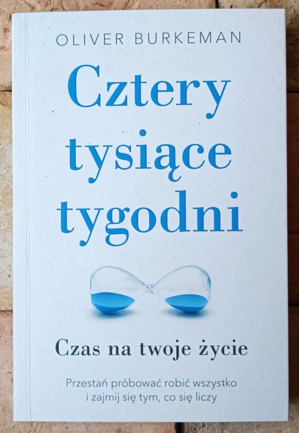 Oliver Burkeman • Cztery tysiące tygodni - okładka