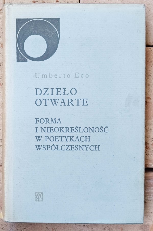 Umberto Eco • Dzieło otwarte. Forma i nieokreśloność w poetykach współczesnych