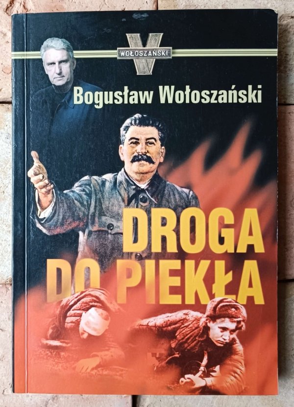 Bogusław Wołoszański • Droga do piekła - okładka