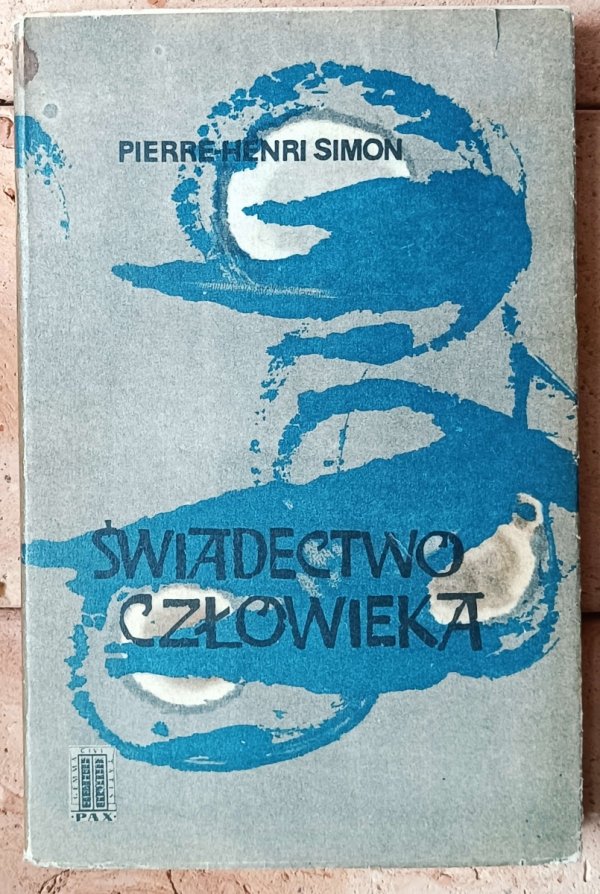 Pierre Henri Simon Świadectwo człowieka [Proust Gide Sartre Camus] - okładka