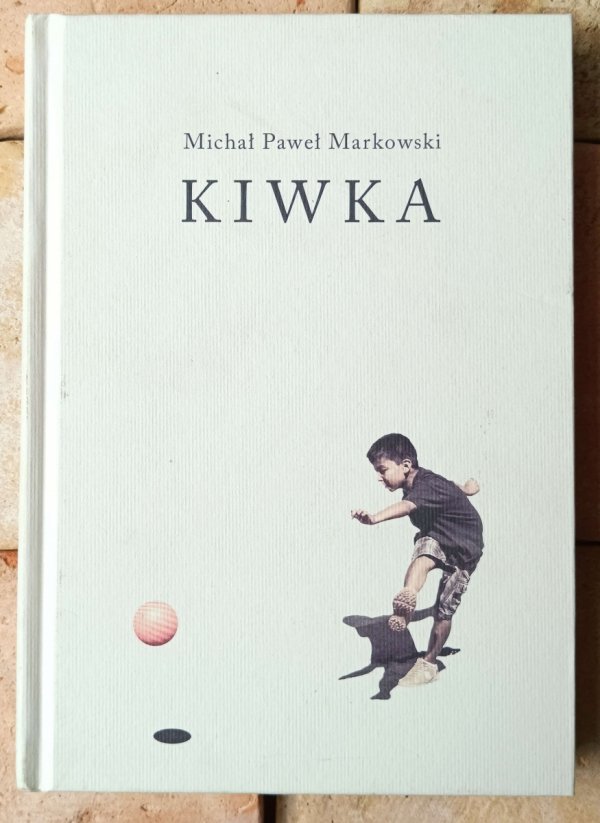 Michał Paweł Markowski • Kiwka - okładka