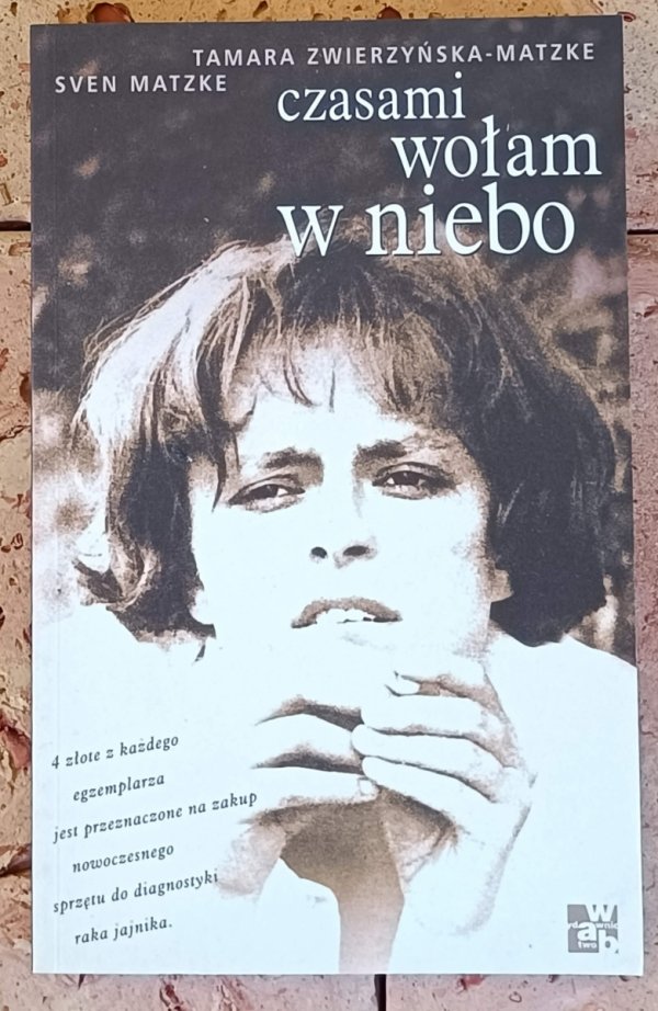 Tamara Zwierzyńska-Matzke - Czasami wołam w niebo - okładka