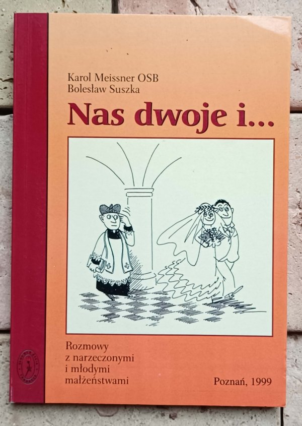 Karol Meissner - Nas dwoje i | Rozmowy z narzeczonymi i młodymi małżeństwami