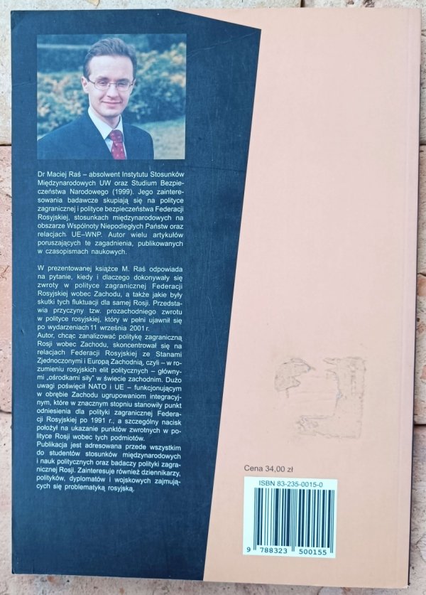Maciej Raś • Ewolucja polityki zagranicznej Rosji wobec Stanów Zjednoczonych i Europy Zachodniej w latach 1991-2001