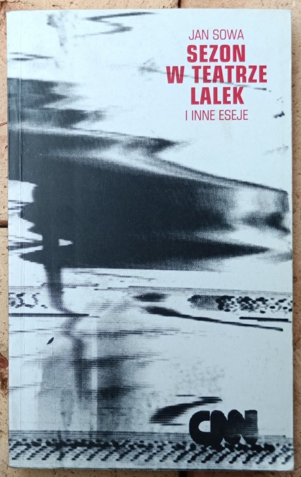 Jan Sowa • Sezon w teatrze lalek i inne eseje 