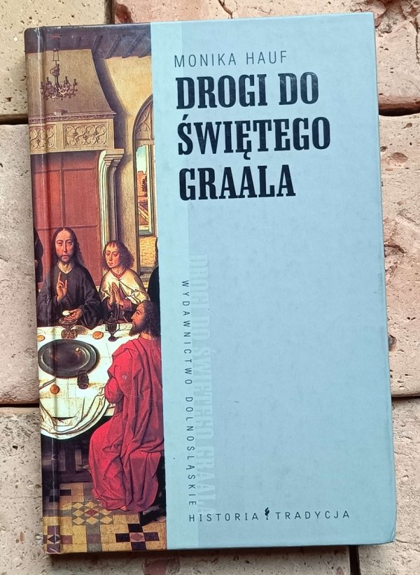 Monika Hauf - Drogi do Świętego Graala