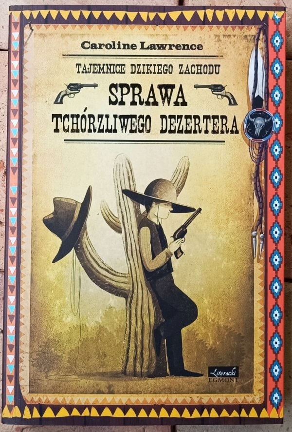 Caroline Lawrence • Sprawa tchórzliwego dezertera [Tajemnice Dzikiego Zachodu]