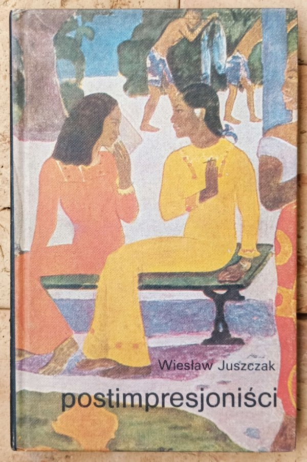 Wiesław Juszczak • Postimpresjoniści
