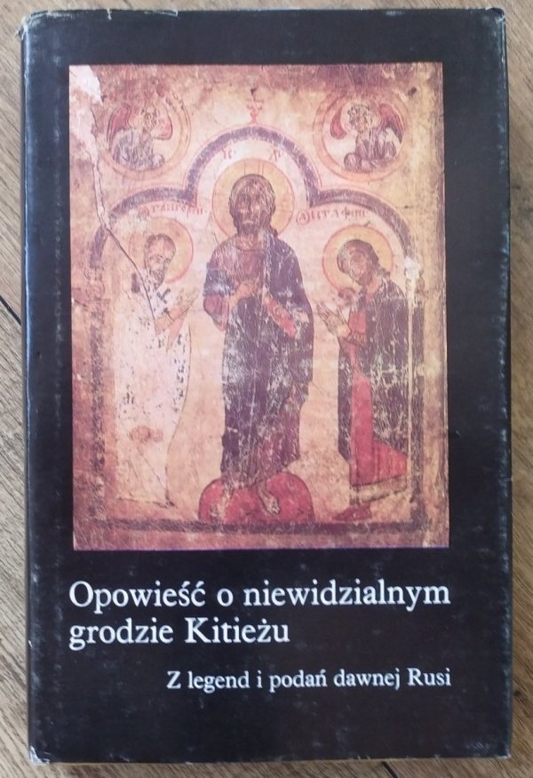 Opowieść o niewidzialnym grodzie Kitieżu. Z legend i podań dawnej Rusi