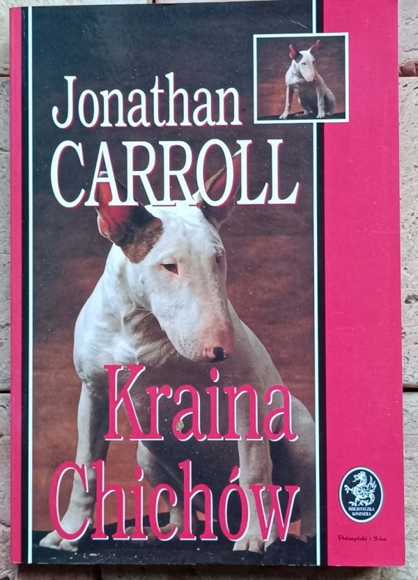  Jonathan Carroll x10 - Kraina chichów Kąpiąc lwa Kości Księżyca | komplet