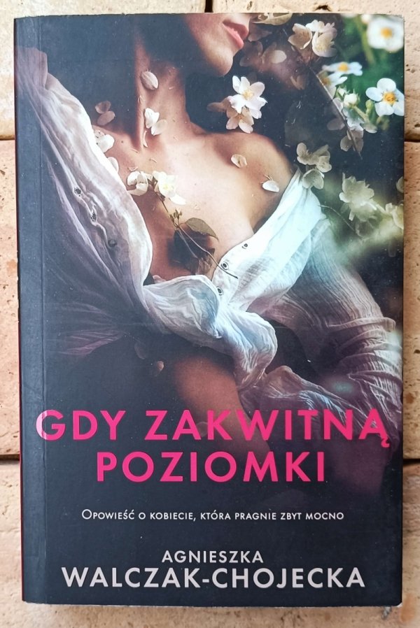 Agnieszka Walczak-Chojecka • Gdy zakwitną poziomki 