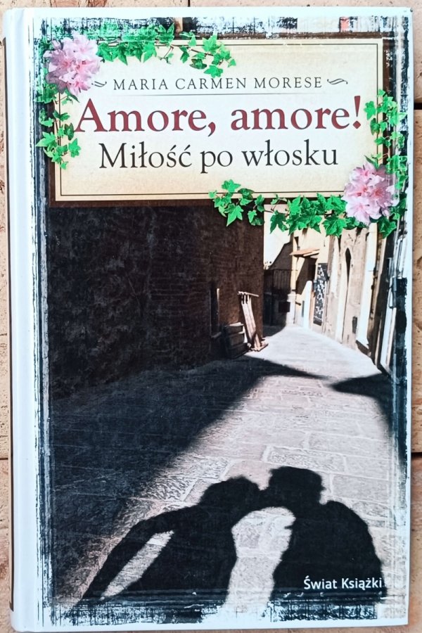 Maria Carmen Morese • Amore, amore! Miłość po włosku