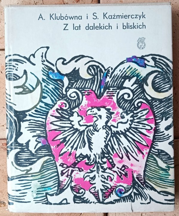 Stanisław Kaźmierczyk, Anna Klubówna  Z lat dalekich i bliskich - okładka