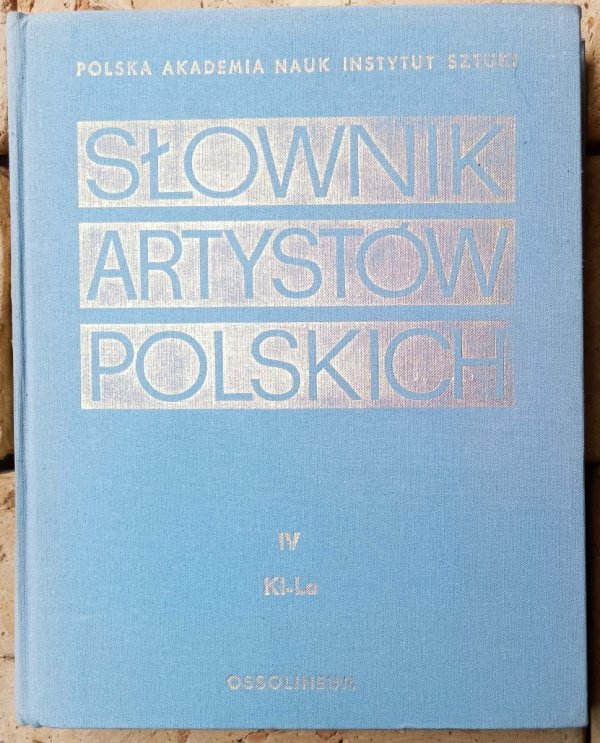 Słownik artystów polskich tom 4. [Kl-La]