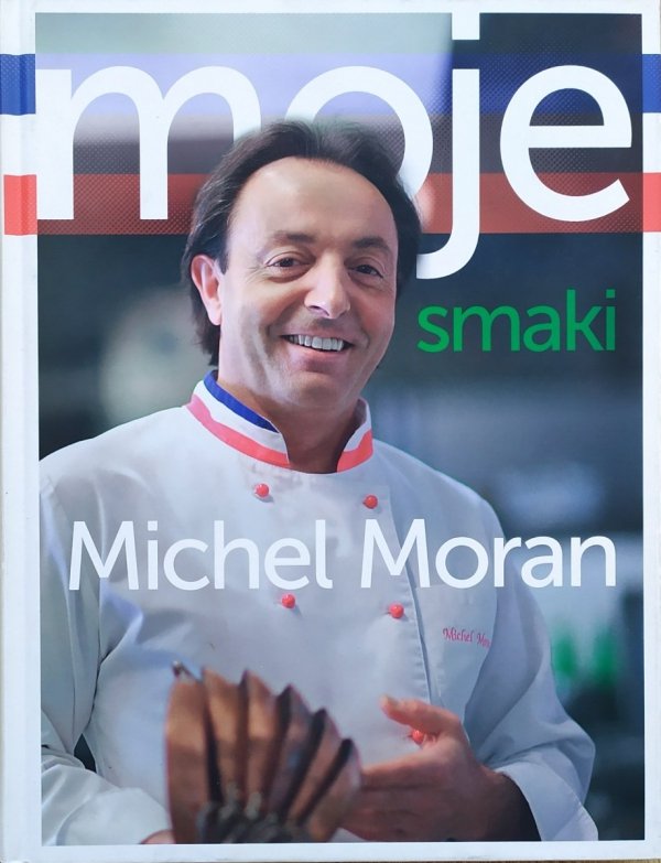 Michel Moran Moje smaki