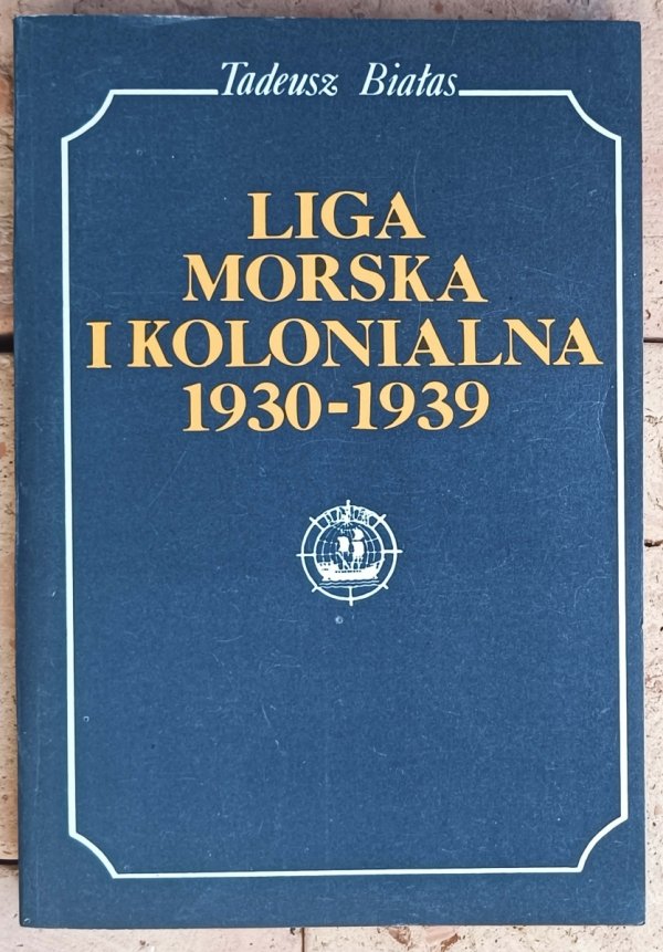 Tadeusz Białas • Liga morska i kolonialna 1930-1939