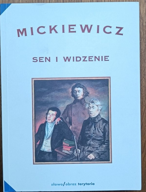 red. Zbigniew Majchrowski, Wojciech Owczarski • Mickiewicz. Sen i widzenie