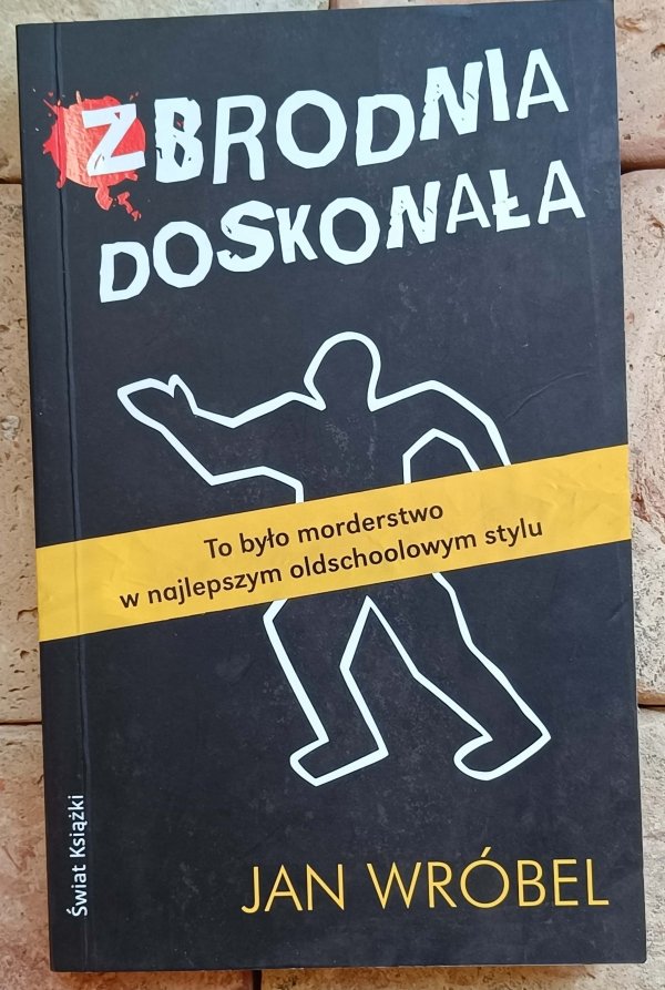 Jan Wróbel - Zbrodnia doskonała