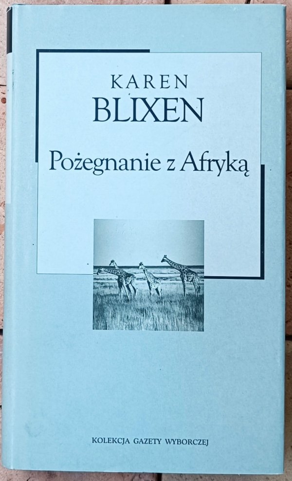 Karen Blixen • Pożegnanie z Afryką 